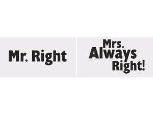 Tafel Mr. Right/Mrs. Always Right! (1 VPE / 2 Stk.)